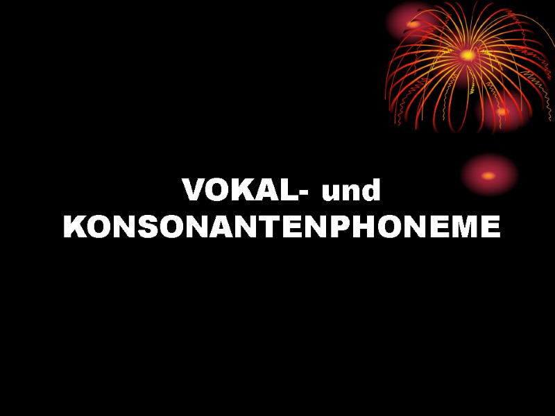 VOKAL- und KONSONANTENPHONEME